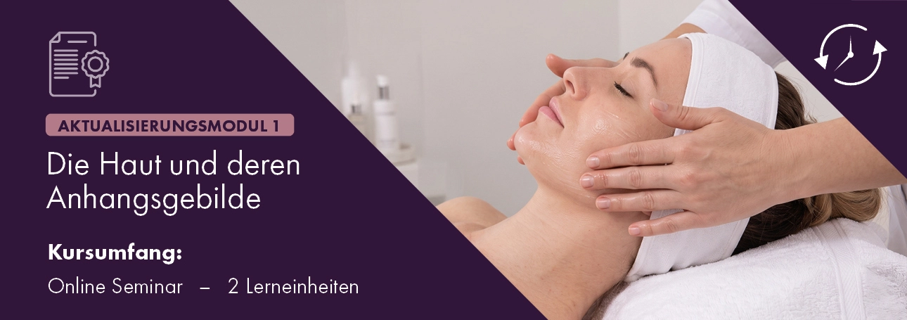 Aktualisierungsmodul 1 "Die Haut und ihre Anhangsgebilde"